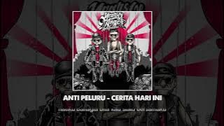 Anti Peluru - Cerita Hari Ini (unnofficial video lyric)