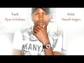 NJUA NI KUBAYA OFFICIAL AUDIO BY NASEEB SAIGON 