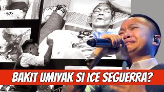 BAKIT UMIYAK SI ICE SEGUERRA? ( WARNING : THIS WILL MAKE YOU CRY )