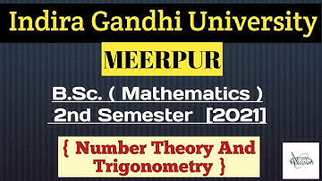 IGU | B.Sc.(Mathematics) 2nd Semester | 2021 | Number Theory And Trigonometry | Easy Company Maths
