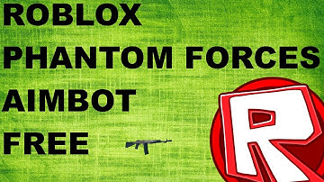 (PATCHED)ROBLOX PHANTOM FORCES FREE LEVEL 7 EXPLOIT WITH AIMBOT