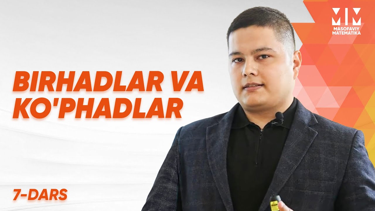 7-dars | Birhadlar va ko'phadlar | Masofaviy matematika