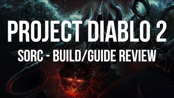 Project Diablo 2 - Sorceress Build Guide/Review [Season 1 First Impressions]