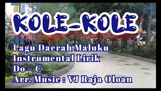 KOLE - KOLE Instrumental Lirik Lagu Daerah Maluku Ambon. Arr. Music : VJ Raja Oloan
