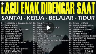 LAGU ENAK DI DENGAR SAAT SANTAI-KERJA-BELAJAR-TIDUR
