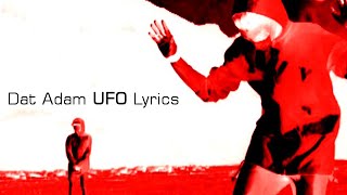 Video thumbnail of "Dat Adam UFO Lyrics"