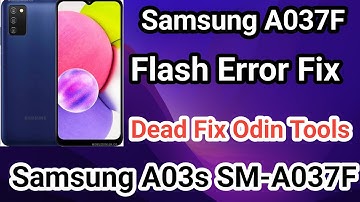 How to Flash Samsung Galaxy A03s | Samsung A037F Dead After Flash