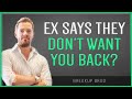 Why Your Ex Doesn&#39;t Want You Back (And How To Change That)