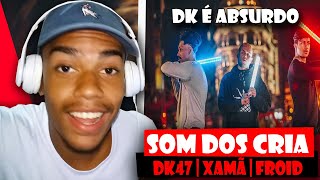 (DK É ABSURDO 😲) Som dos Cria - DK47 | Xamã | Froid (Prod. Malive) - REACT