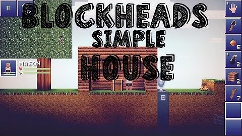 BlockHeads Beginner House Tutorial