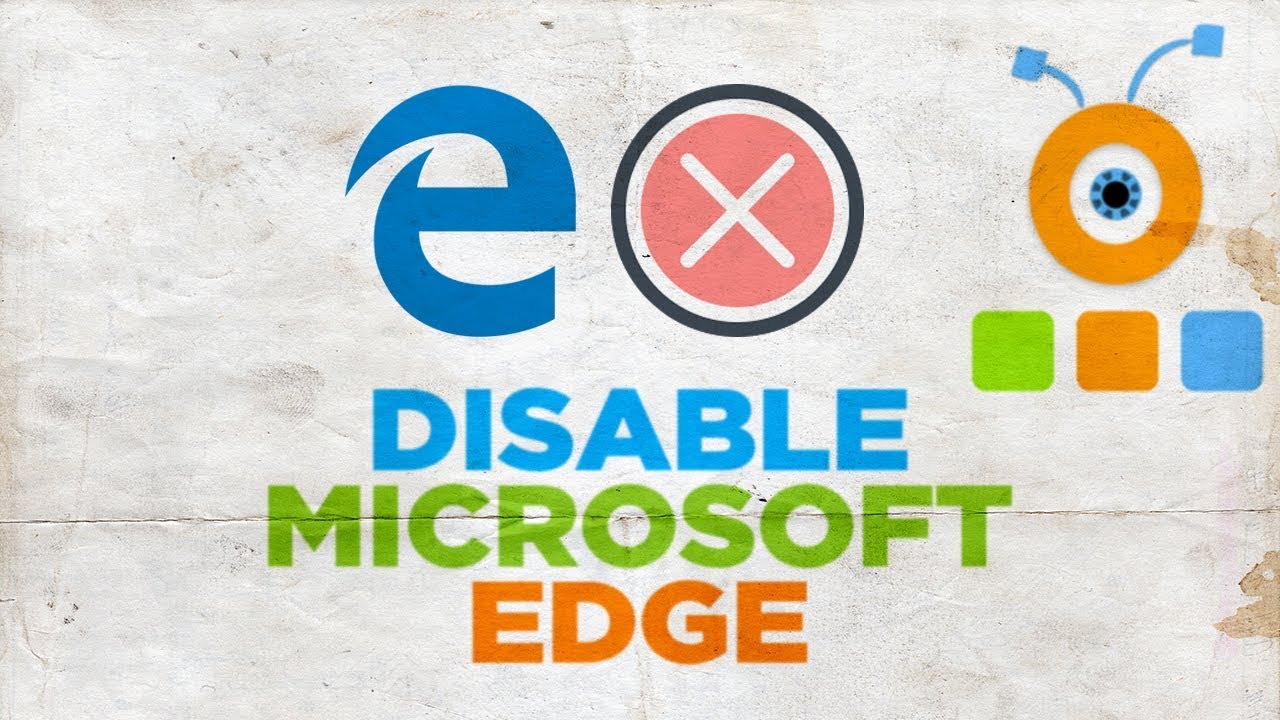 How to Disable Microsoft Edge in Windows 10 - YouTube