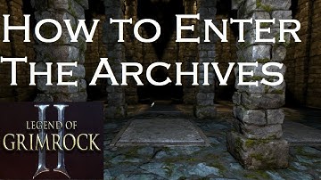 Legend of Grimrock 2 - How to enter The Archives