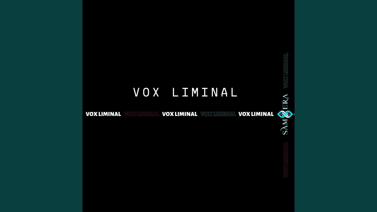 Watch Vox Liminal on YouTube Watch Vox Liminal on YouTube