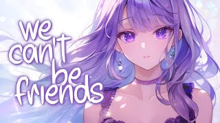 nightcore We Cant Be Friends wait For Your Love Ariana Grande s