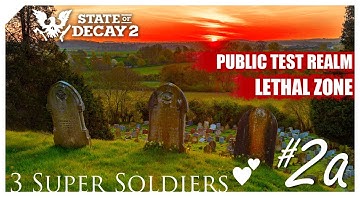 Update 32 Beta Lethal Zone - State of Decay 2 PTR Public Test Realm Gameplay - Part 2a