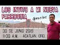 LOS INVITO A MI NUEVA PARROQUIA - Padre Arturo Cornejo