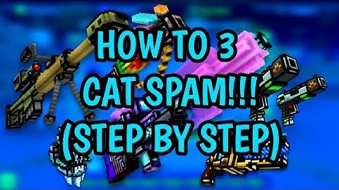 HOW TO 3 CAT SPAM IN PIXEL GUN 3D STEP BY STEP!!! ( EVERYTHING EXPLAINED )