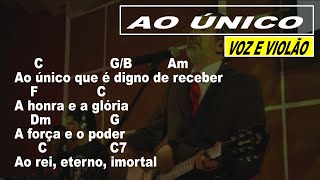 Video thumbnail of "AO ÚNICO - M. Koinonya de Louvor "Voz e Violão" | Cifra Simplificada"