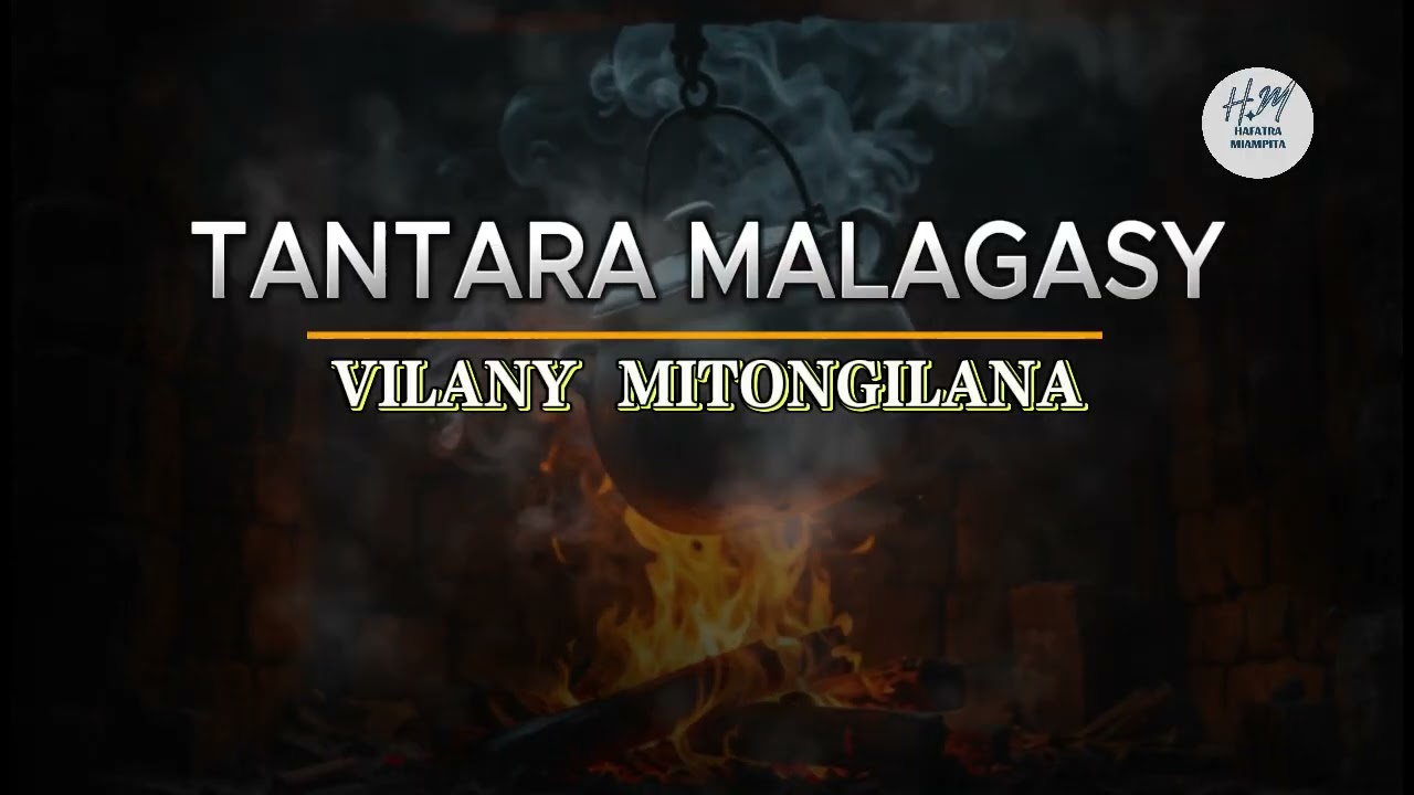 TANTARA MALAGASY - VILANY MITONGILANA