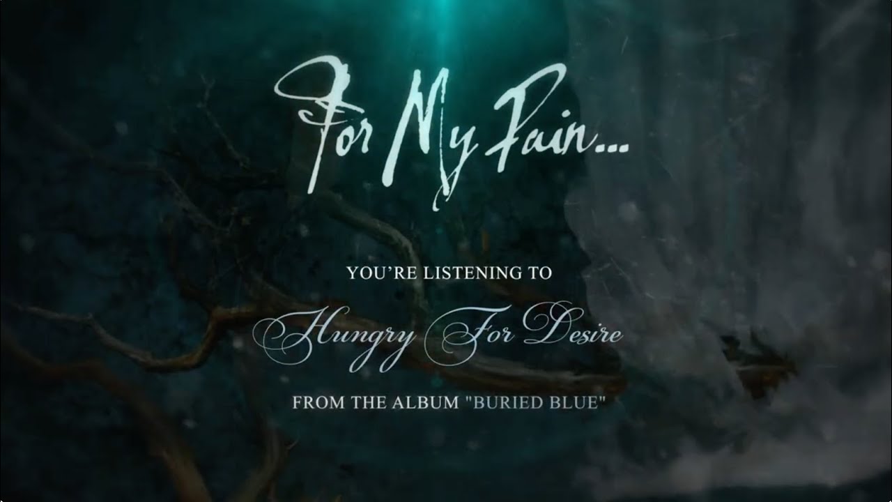 For My Pain... - Hungry For Desire (FROM THE NEW ALBUM "Buried Blue" 09.01.2026)