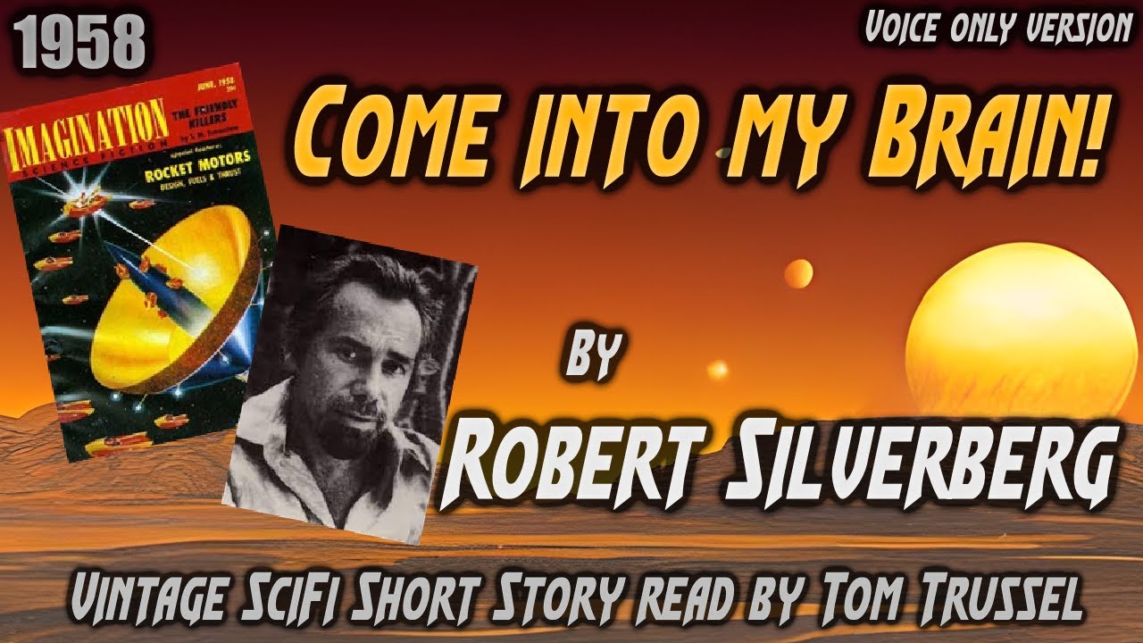 Come Into My Brain by Robert Silverberg -Vintage Science Fiction Short Story Audiobook human voice