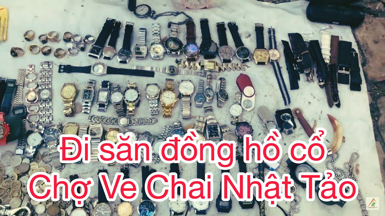 Thú chơi đồ xưa| Đi săn đồng hồ cổ chợ ve chai Nhật Tảo - youtube