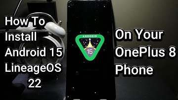 How To Install Android 15(LineageOS 22) On Your OnePlus 8 Phone