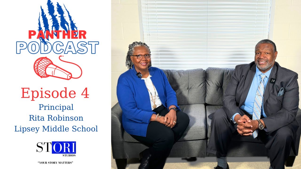 Panther Podcast Ep. 4 Rita Robinson, Principal of Lipsey Middle School YouTube