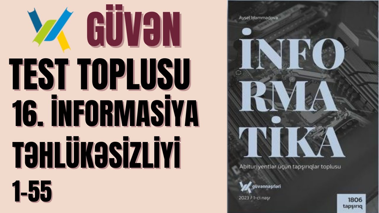 Güvən İnformatika Test Toplusu Bölmə 16 | İnformasiya Təhlükəsizliyi 1-55