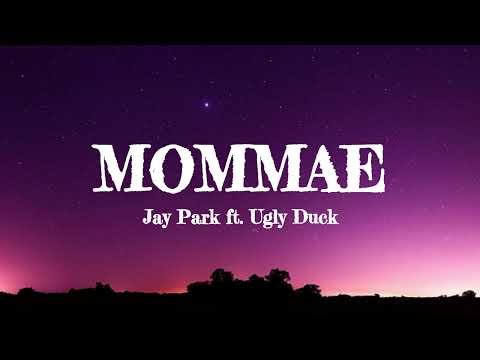 Mommae Lyrics Jay Park Ft Ugly Duck