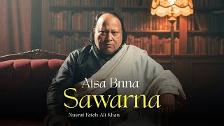 AISA BNNA SAWARNA (REMIX) - NUSRAT FATEH ALI KHAN X NusratRemixLab| FULL VERSION