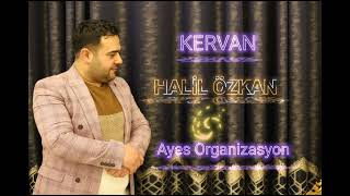 HALİL ÖZKAN / KERVAN