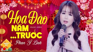 Hoa Đào Năm Trước  - Ý Linh | Nhạc Xuân 2022 Đón Tết Nguyên Đán