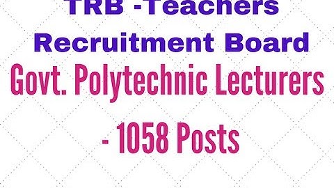 TRB Lecturer Recruitment Notification 2017 - 1058  Polytechnic College Lecturers