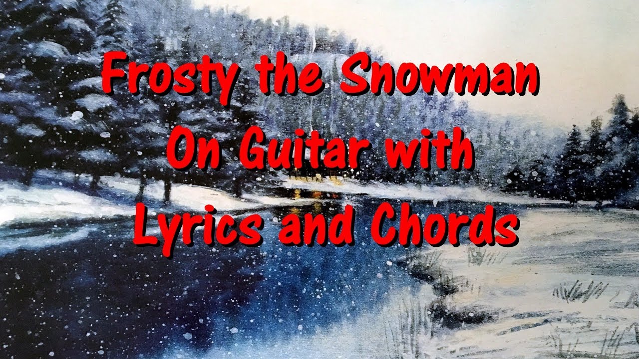 Frosty the Snowman on Guitar with Lyrics and Chords Acordes - Chordify