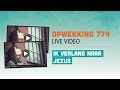 Opwekking 774 - Ik verlang naar Jezus - CD39 (live video)