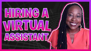 HOW TO HIRE A VIRTUAL ASSISTANT TO SAVE TIME AND GROW YOUR BUSINESS