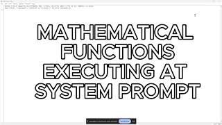 Mathematical functions executing at system prompt