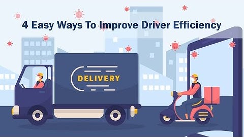 4 Easy Ways To Improve Driver Efficiency