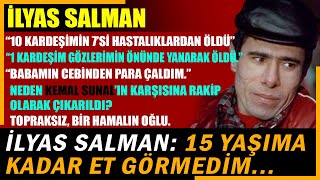 İlyas Salman 10 Kardeşi̇mden 7Si̇ni̇ Hastaliktan Kaybetti̇m. 1 Kardeşim Gözümün Önünde Yanarak Öldü.