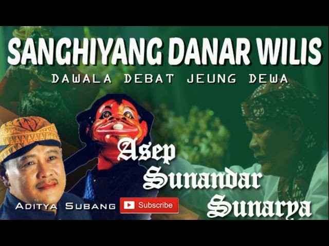 SANGHIYANG DANAR WILIS - DAWALA DEBAT - Wayang Golek - Asep Sunandar Sunarya class=