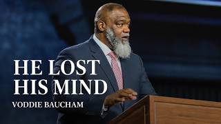 Nebuchadnezzar Loses His Mind — Voddie Baucham