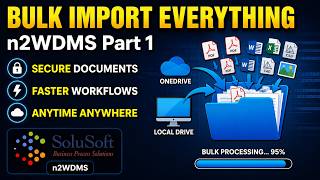 Bulk Import Documents with N2wDMS | Fast & Secure Document Upload Automation | Part 1