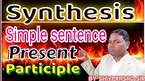 Synthesis of sentences ll Present Participle ll Making Simple Sentences #synthesis