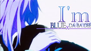 I'm Blue ( Da Be Dee )- AMV ( Anime MV)