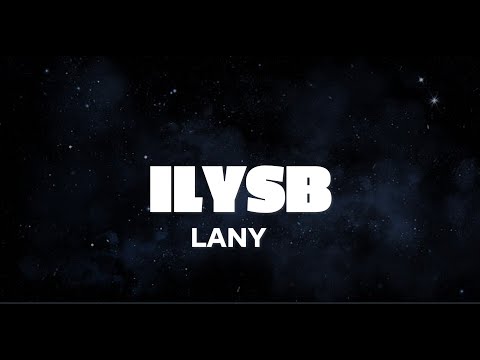 LANY - ILYSB (STRIPPED) (Lyrics)