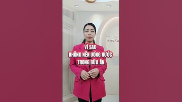 Vì sao không nên uống nước trong bữa ăn? #hanhiethuyet #songkhoe #suckhoe #phongcach #phunu #save10