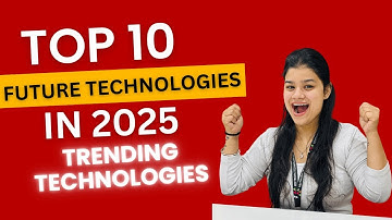 Top  Future Technologies That Will Change the World by 2025