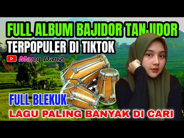 ⛔FULL ALBUM BAJIDOR TANJIDOR TERBARU 2024//ALBUM VIRAL TIKTOK //KENDANG BLEKUK class=