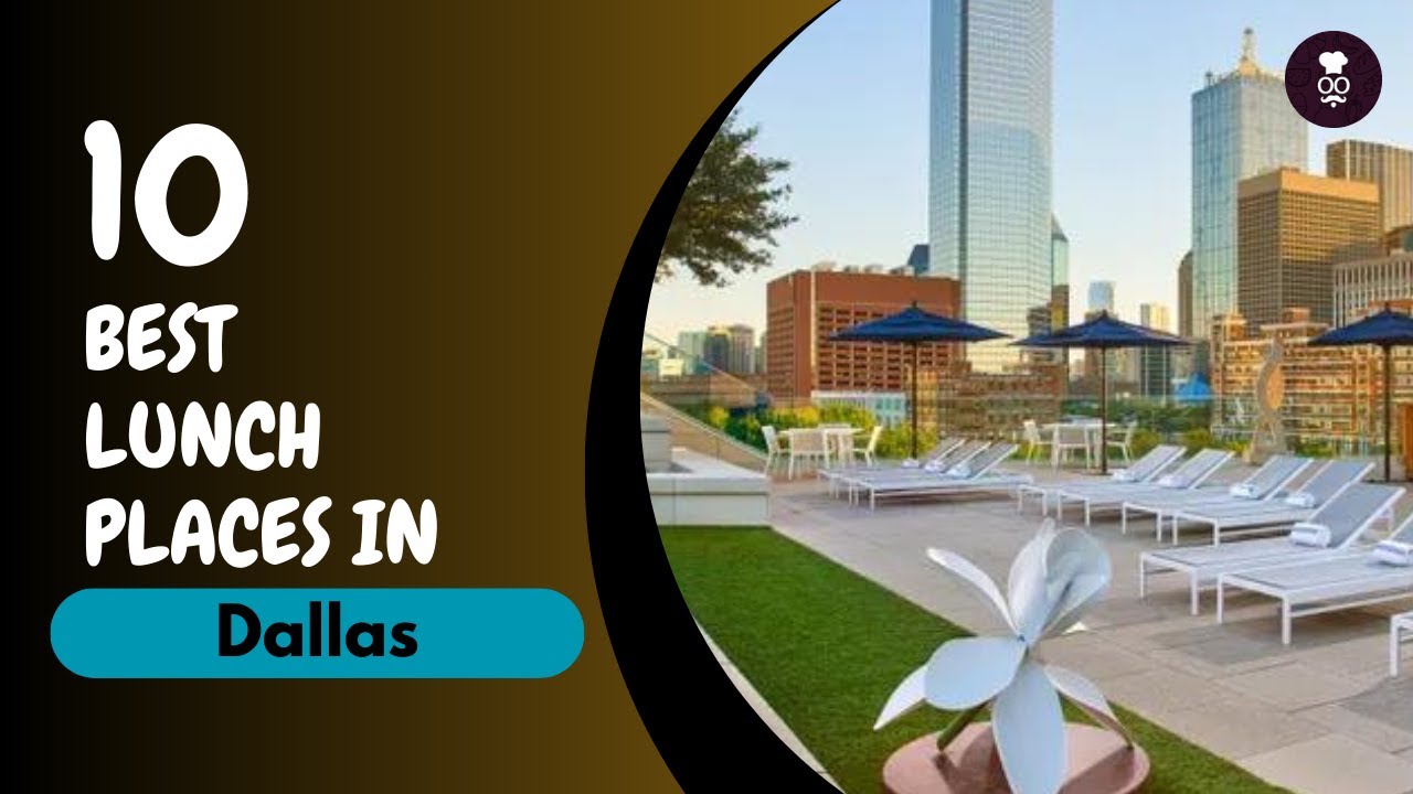 Best Lunch Places in Dallas | Lunch Places to Eat in Dallas | United